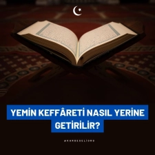 Yemin Keffâreti Nasıl Yerine Getirilir?