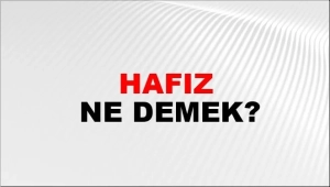 Hafız Ne Demek? 