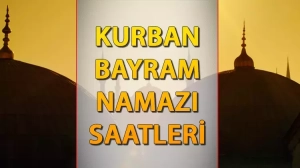 Kurban Bayram Namazı Saat Kaçta