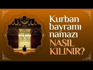 Kurban Bayramı Namazı Nasıl Kılınır?
