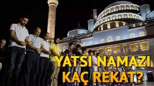 Yatsı Namazı Kaç Rekât?