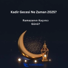 Kadir Gecesi Ne Zaman 2025? Ramazanın Kaçıncı Günü?
