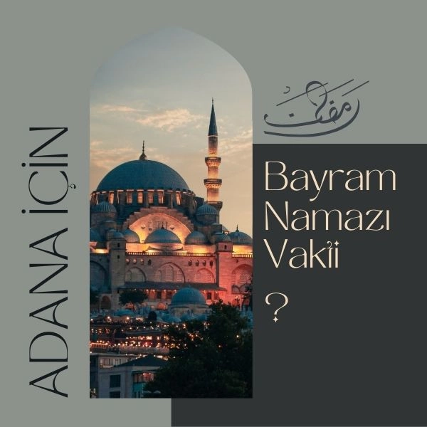Adana Kurban Bayramı Namazı Vakti 2025