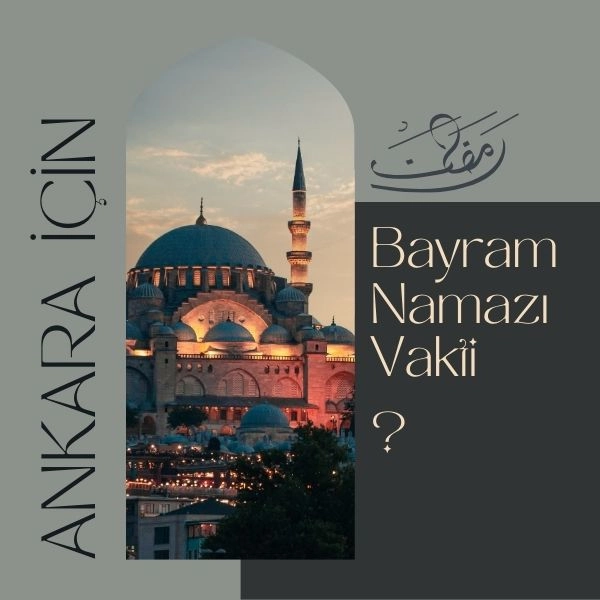 Ankara Kurban Bayramı Namazı Vakti 2025