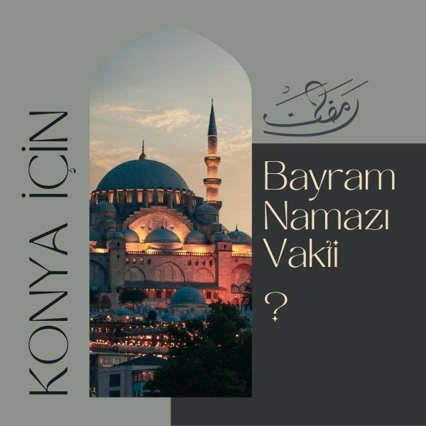 Konya Kurban Bayramı Namazı Vakti 2025