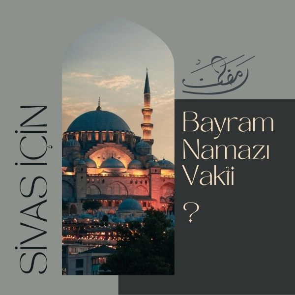 Sivas Kurban Bayramı Namazı Vakti 2025